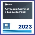 Advocacia Criminal + Execução Penal (CEISC 2023)